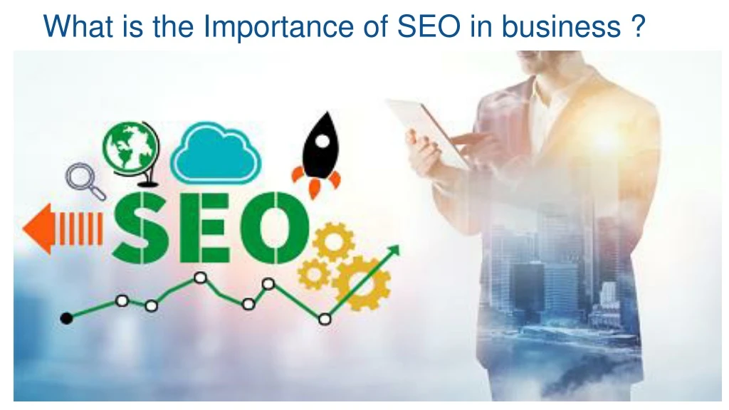 w hat is the importance of seo in business