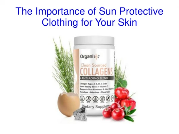 The Importance of Sun Protective Clothing for Your Skin