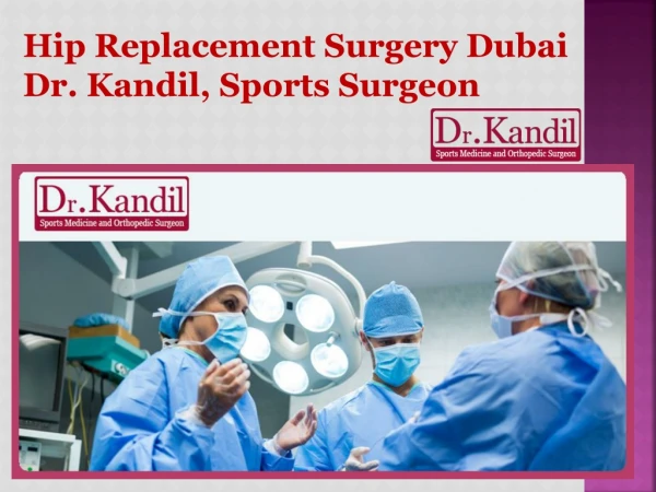 Hip Replacement Surgery Dubai - Dr. Kandil, Sports Surgeon
