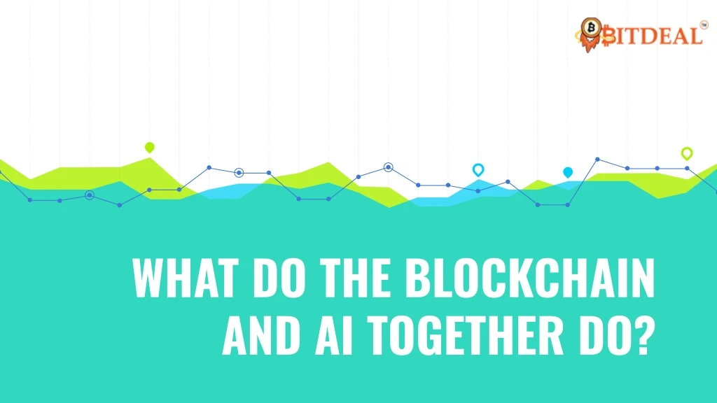 what do the blockchain and ai together do