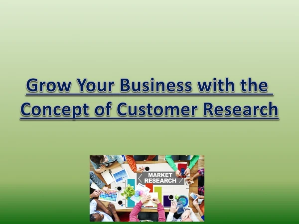 Grow Your Business With the Concept of Customer Research
