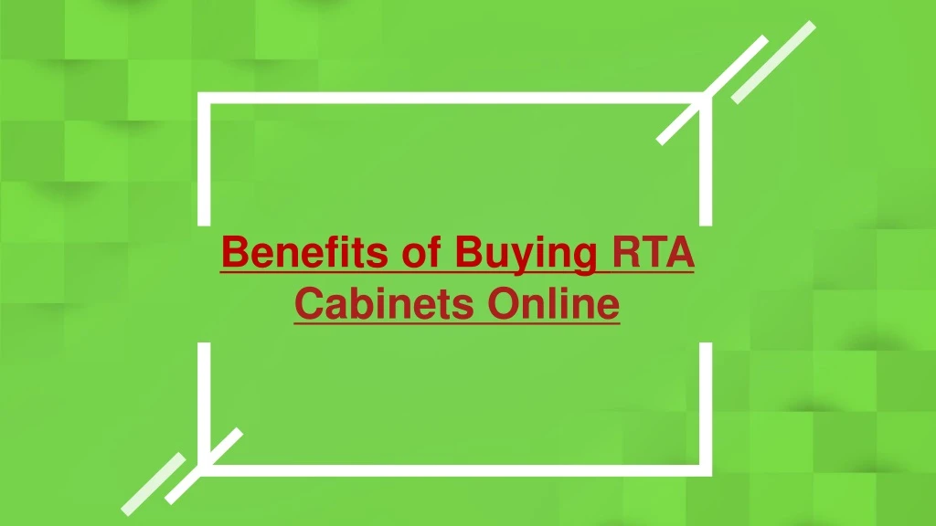 benefits of buying rta cabinets online