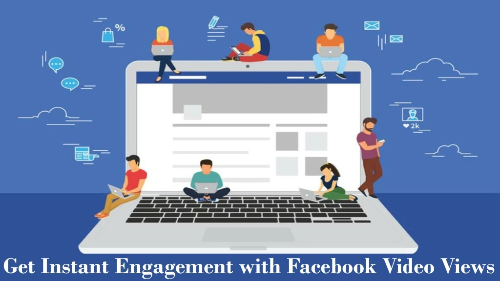 get instant engagement with facebook video views