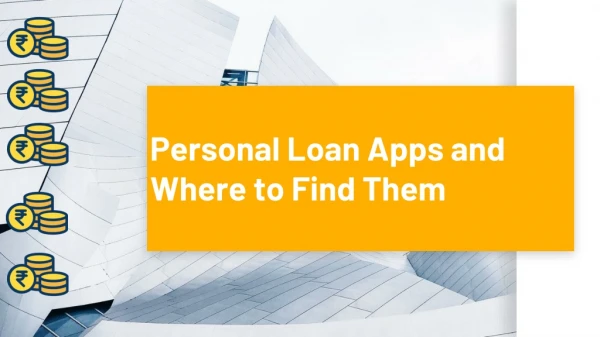 Personal Loan Apps and Where to Find Them