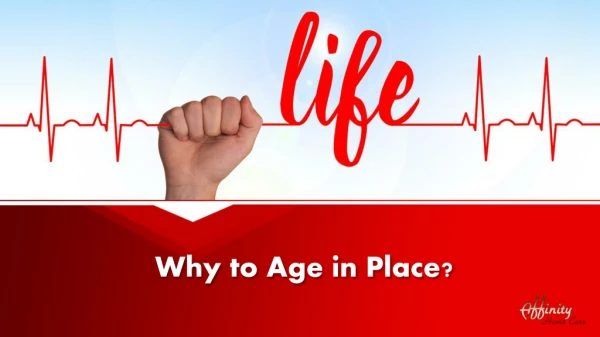 Why to Age in Place