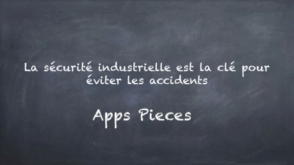 La sécurité industrielle est la clé pour éviter les accidents - Aeps Pieces