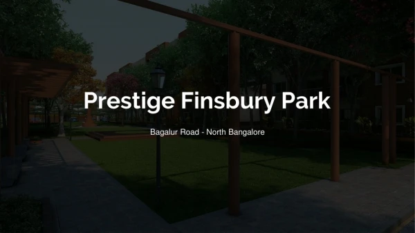 www.prestigefinsburypark.gen.in - Prestige North Properties