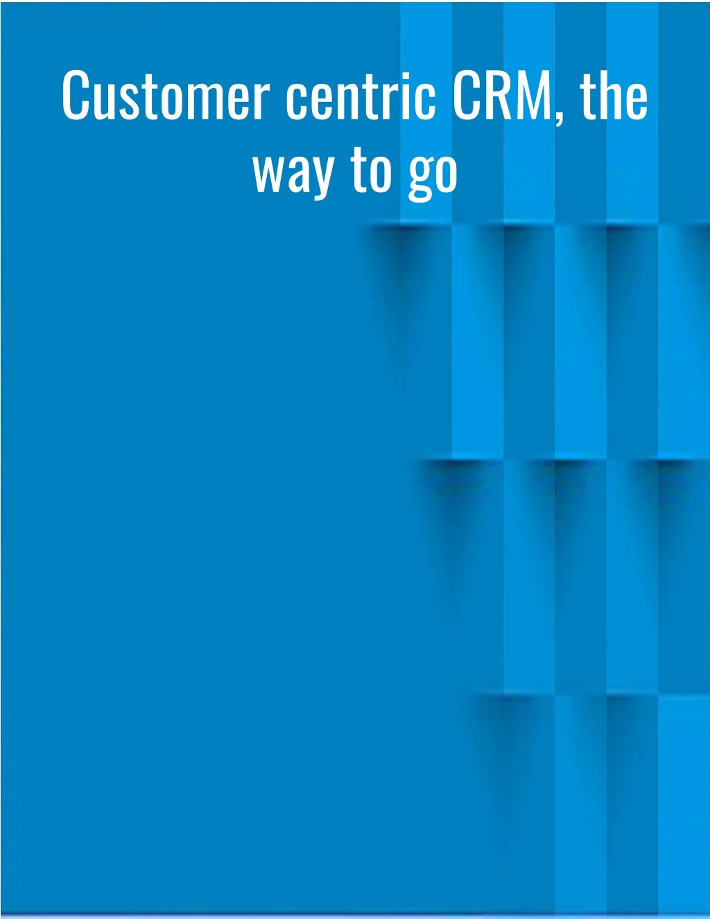 customer centric crm the way to go