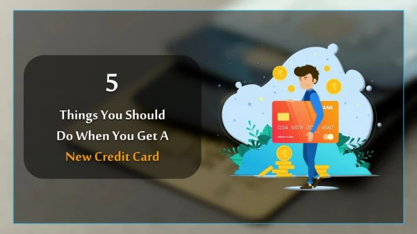5-things-you-should-do-when-you-get-a-new-credit-card