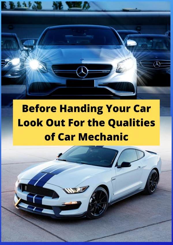 Before Handing Your Car Look Out For the Qualities of Car Mechanic
