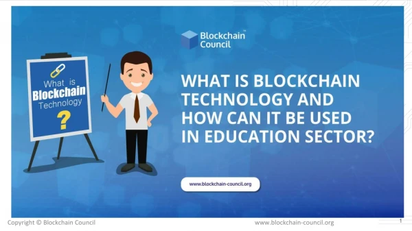 What is Blockchain Technology, and how can it Be Used in the Education sector?