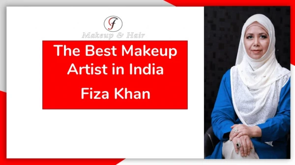 Fiza Khan - The best makeup artist in India