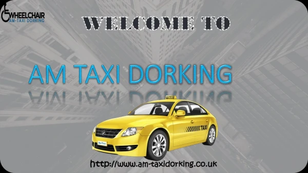 Hire Fast Taxi Services in Dorking