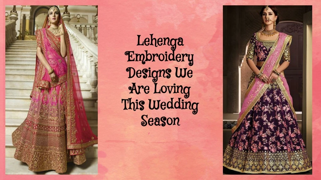 lehenga embroidery designs we are loving this