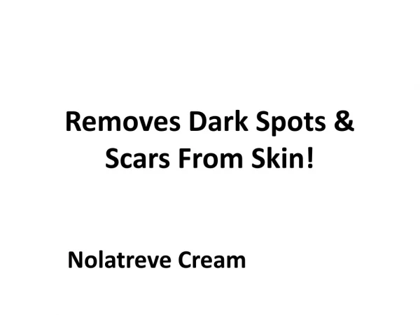 Nolatreve Cream : Best Secret Formula to Get Beautiful Skin