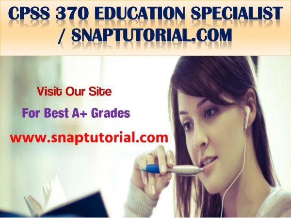 CPSS 370 Education Specialist / snaptutorial.com