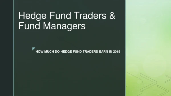 Hedge Fund Traders & Fund Managers - How much they earn in 2019?