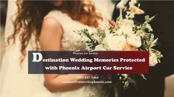 Destination Wedding Memories Protected with Phoenix Airport Car Service