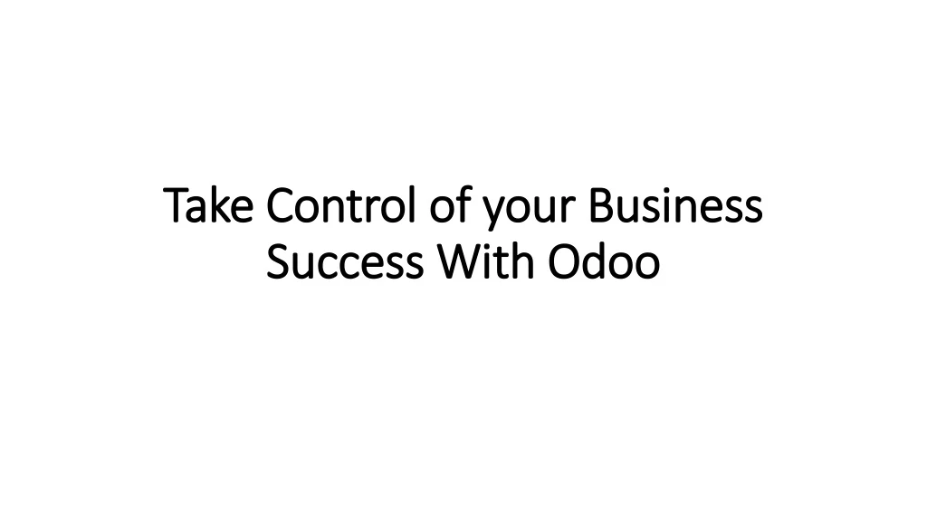 take control of your business success with odoo