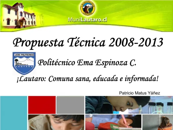 Propuesta T cnica 2008-2013 Liceo Polit cnico Ema Espinoza C. Lautaro: Comuna sana, educada e informada
