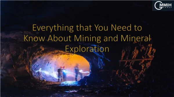 Everything that You Need to Know About Mining and Mineral Exploration