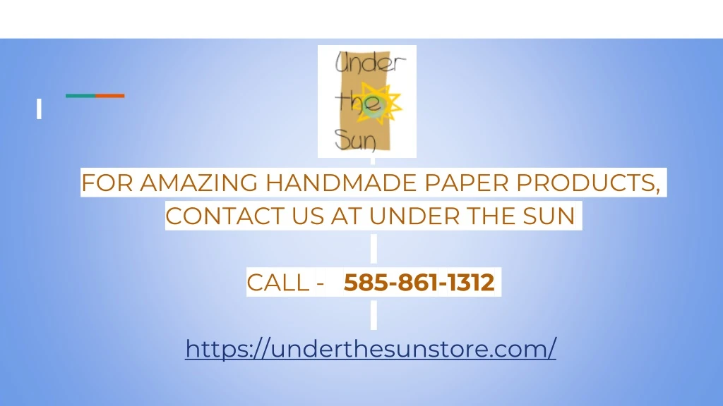 for amazing handmade paper products contact