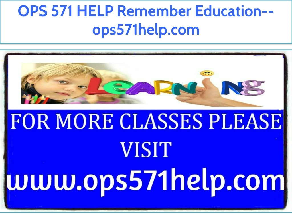 ops 571 help remember education ops571help com