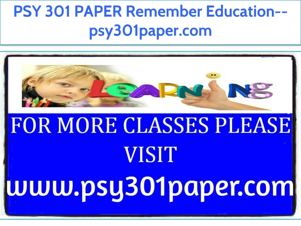 psy 301 paper remember education psy301paper com