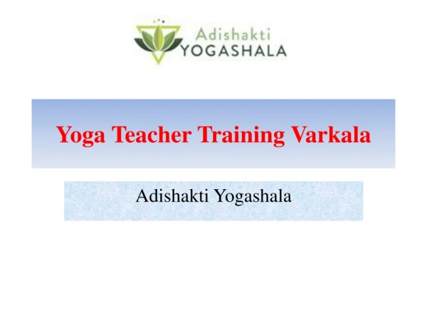 Yoga Teacher Training Varkala - Adishakti Yogashala
