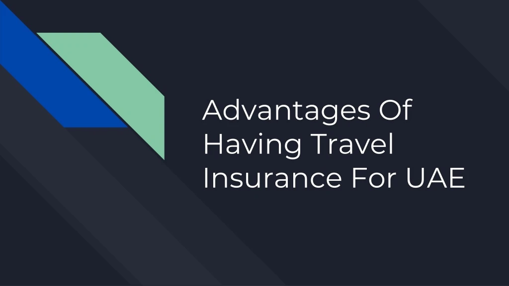 advantages of having travel insurance for uae
