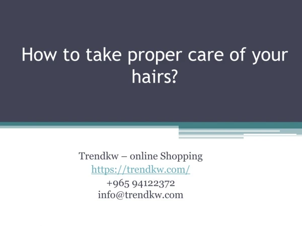 How to take proper care of your hairs?