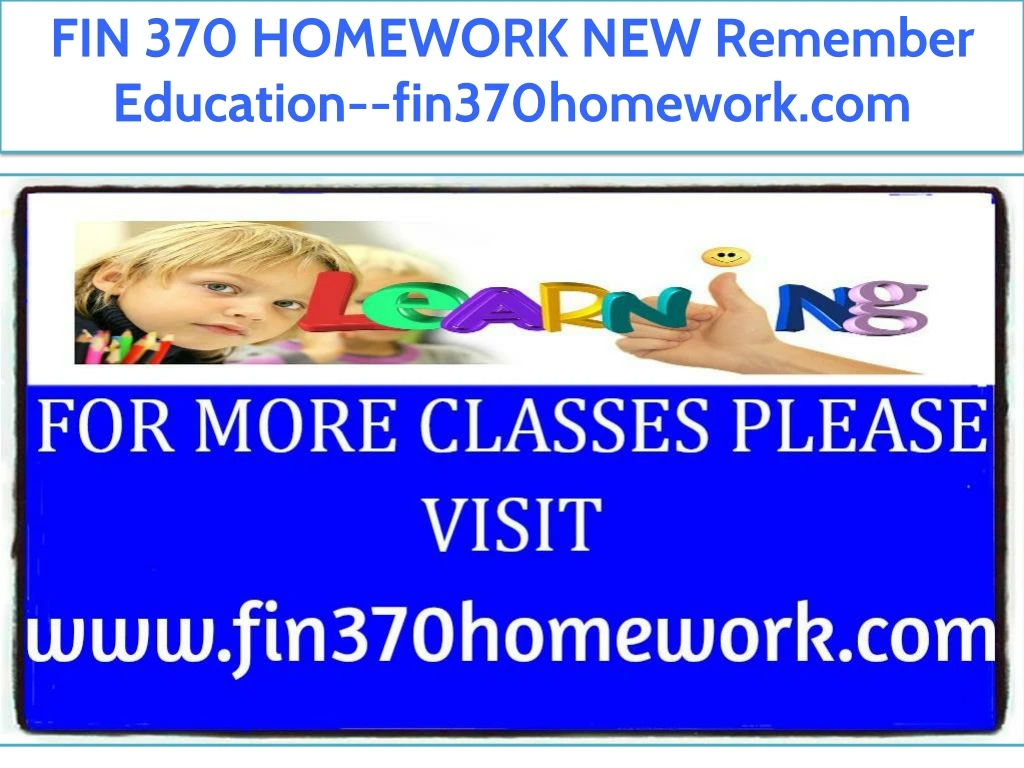 fin 370 homework new remember education