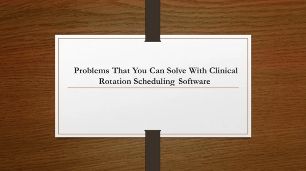 Problems That You Can Solve With Clinical Rotation Scheduling Software
