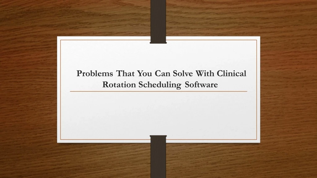 problems that you can solve with clinical