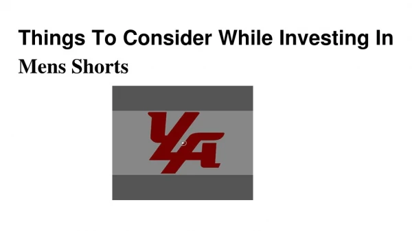 Things To Consider While Investing In Mens Shorts