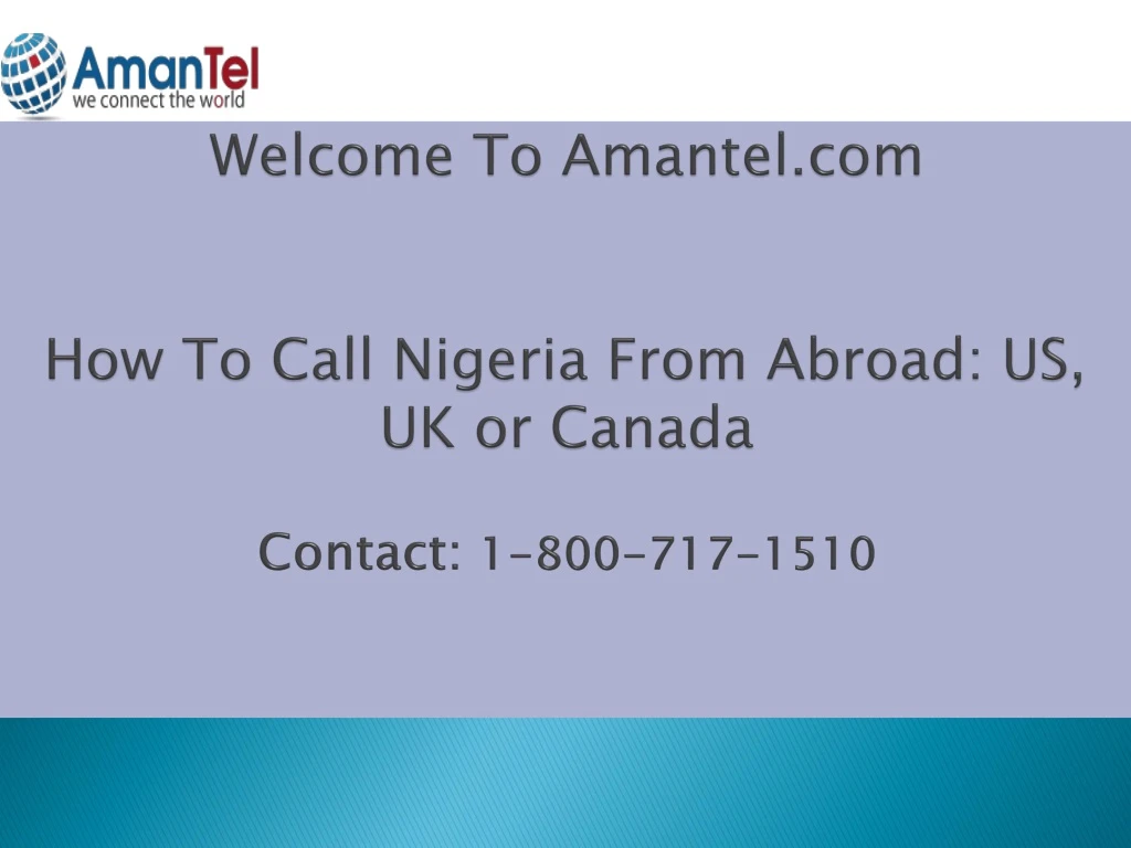 welcome to amantel com how to call nigeria from abroad us uk or canada contact 1 800 717 1510