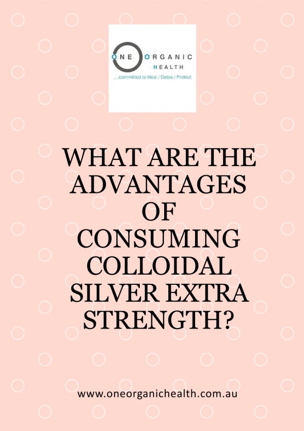 What are the advantages of consuming colloidal silver extra strength?