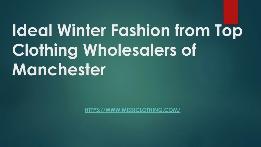 ideal winter fashion from top clothing wholesalers of manchester