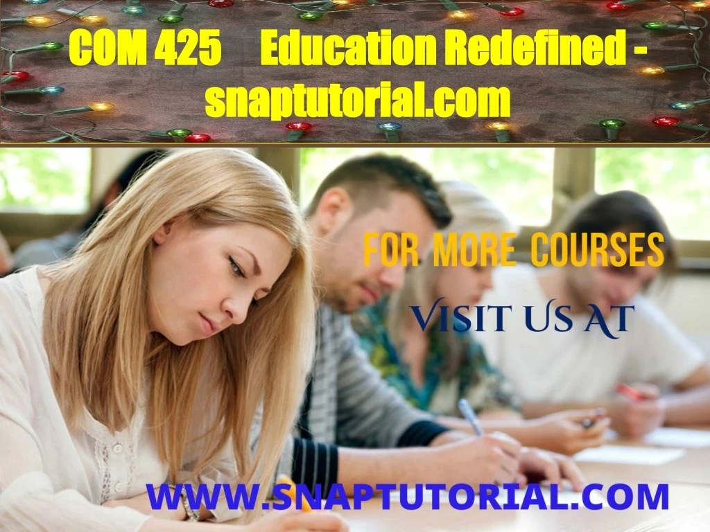com 425 education redefined snaptutorial com