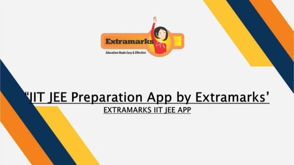 IIT JEE Preparation App by Extramarks Can Help the Aspirants in Preparing Well for the Exam