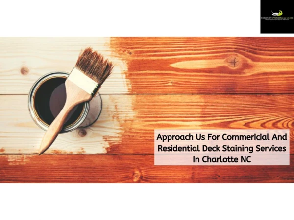 Approach Us For Commericial And Residential  Deck Staining Services In Charlotte NC