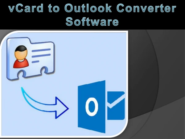 vCard to Outlook Converter Software