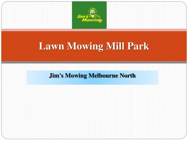 Best Lawn Mowing in Mill Park | Jim's Mowing Melbourne North