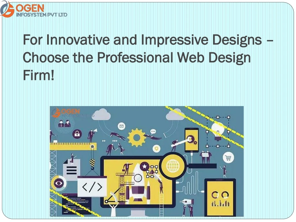for innovative and impressive designs choose the professional web design firm