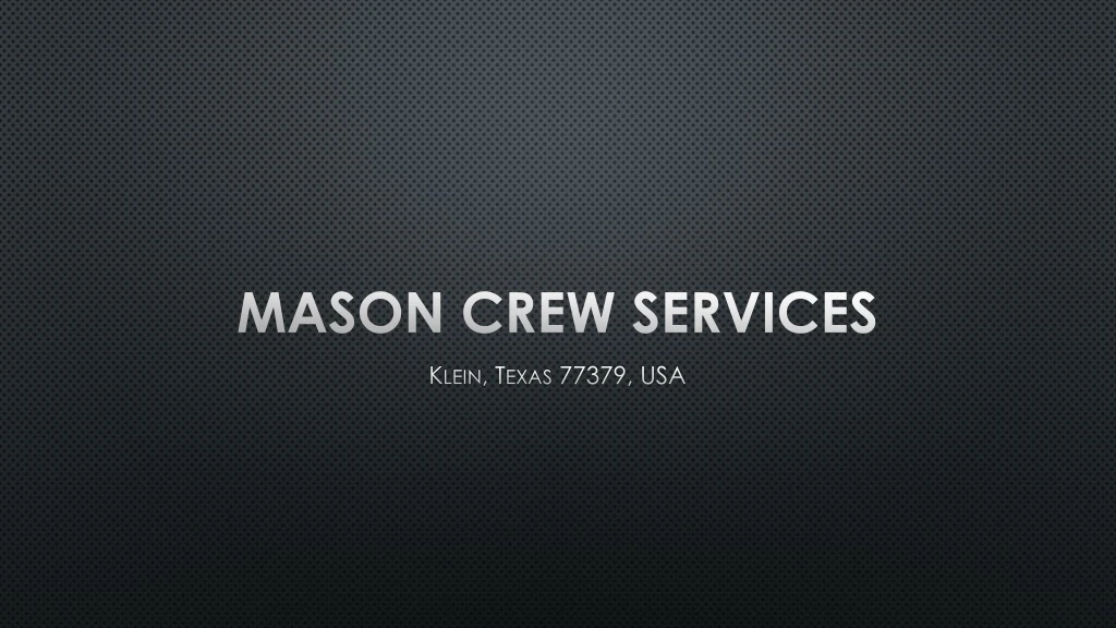 mason crew services