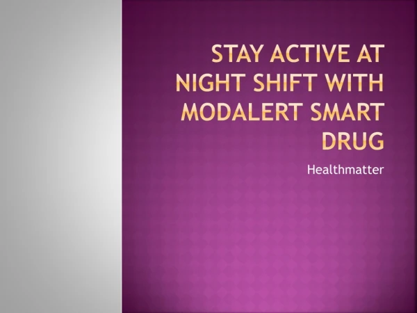 Stay active at night shift with Modalert smart drug