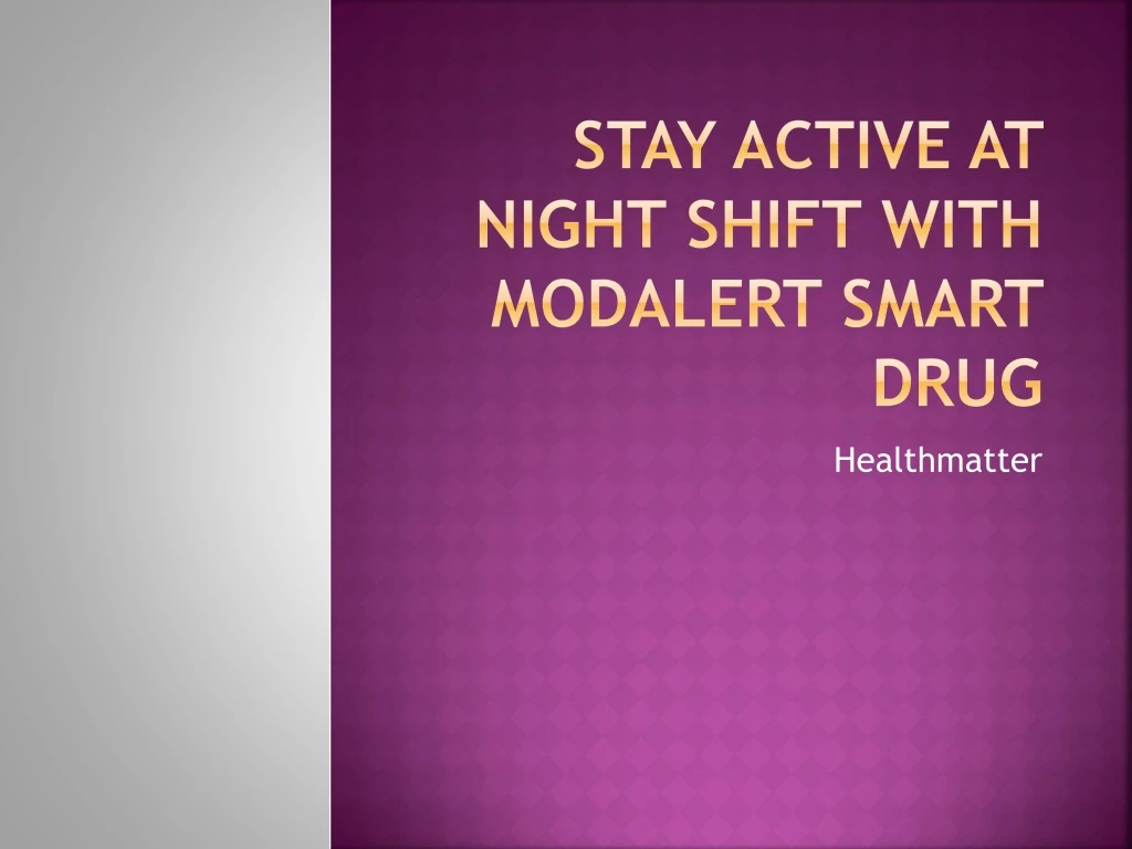 stay active at night shift with modalert smart drug