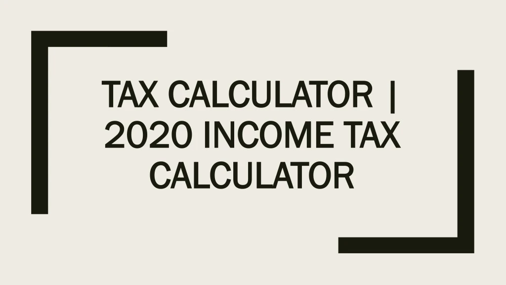 tax calculator 2020 income tax calculator