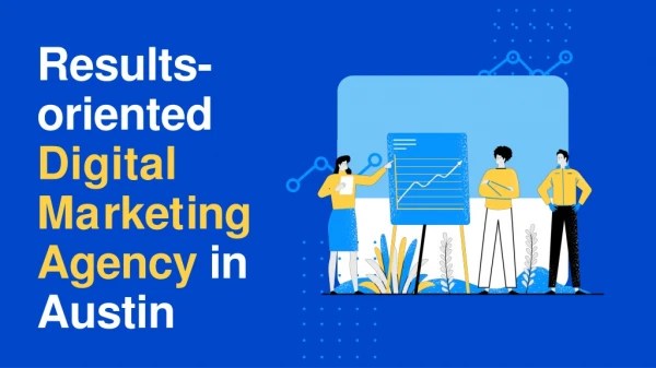 Results-oriented Digital Marketing Agency in Austin