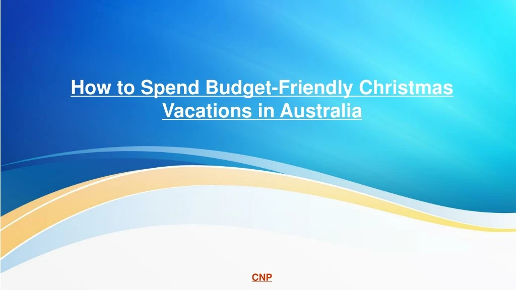 how to spend budget friendly christmas vacations in australia